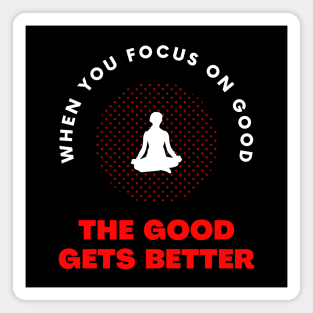 When you focus on good yoga motivational design Magnet